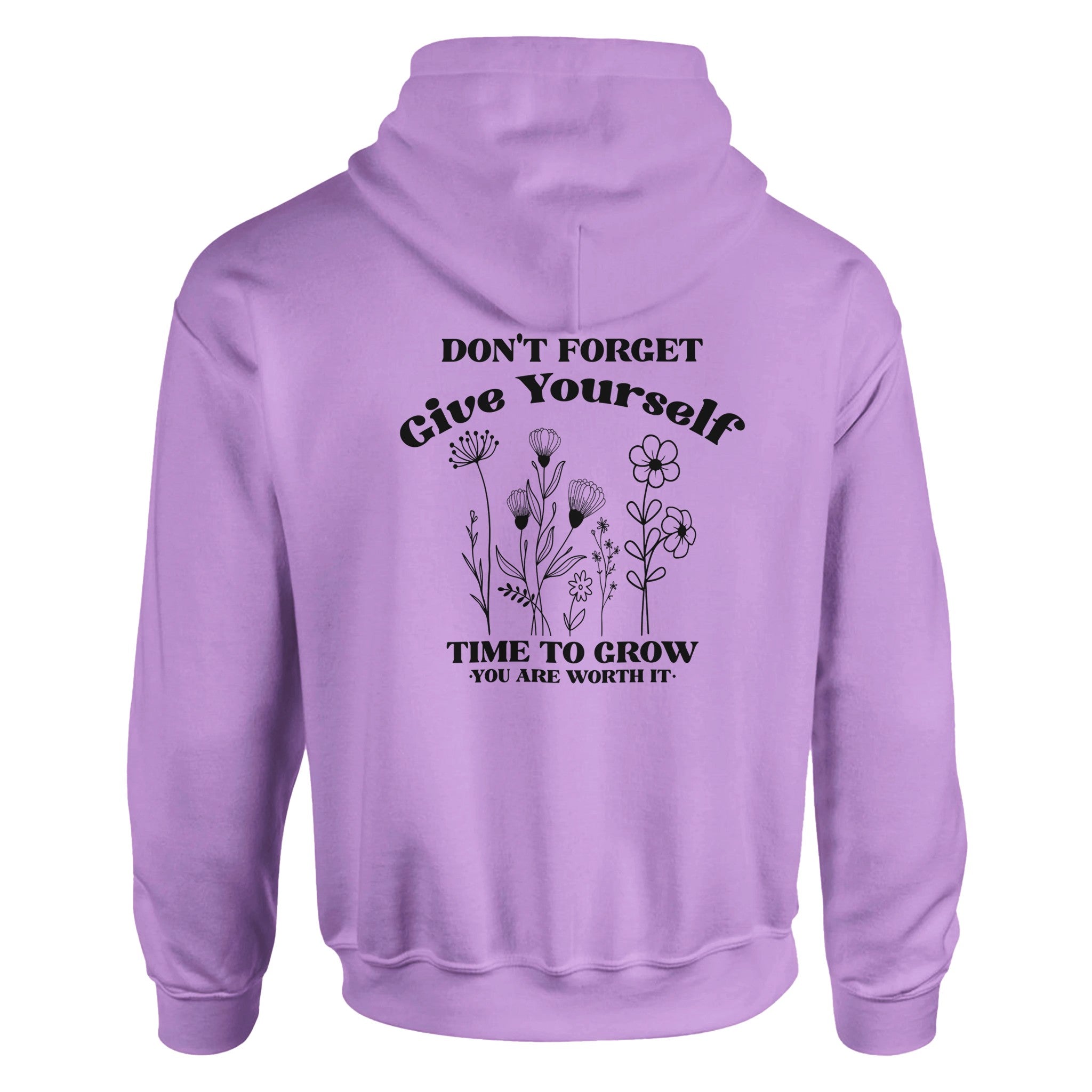 Give Yourself Time To Grow You Are Worth It Hoodie