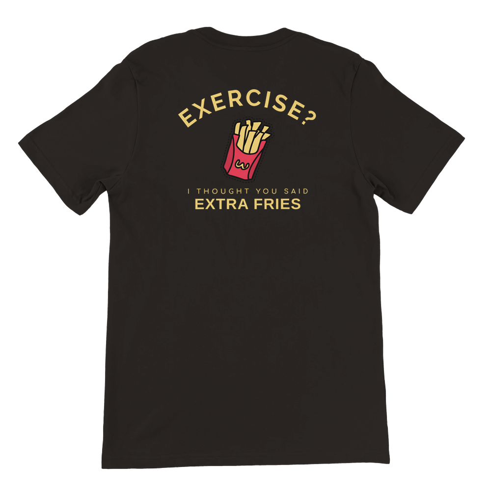 Exercise Extra Fries Tee - Funny Workout Shirt